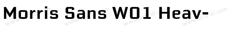 Morris Sans W01 Heav字体转换 Morris Sans W01 Heav字体转换